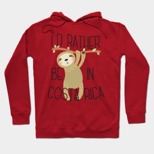 I'd Rather Be in Costa Rica Vacation Souvenir Travel Hoodie